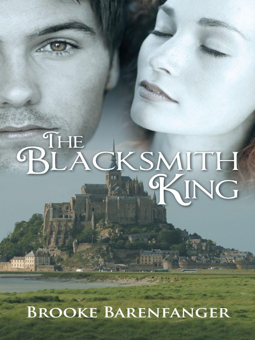 Title details for The Blacksmith King by Brooke Barenfanger - Available